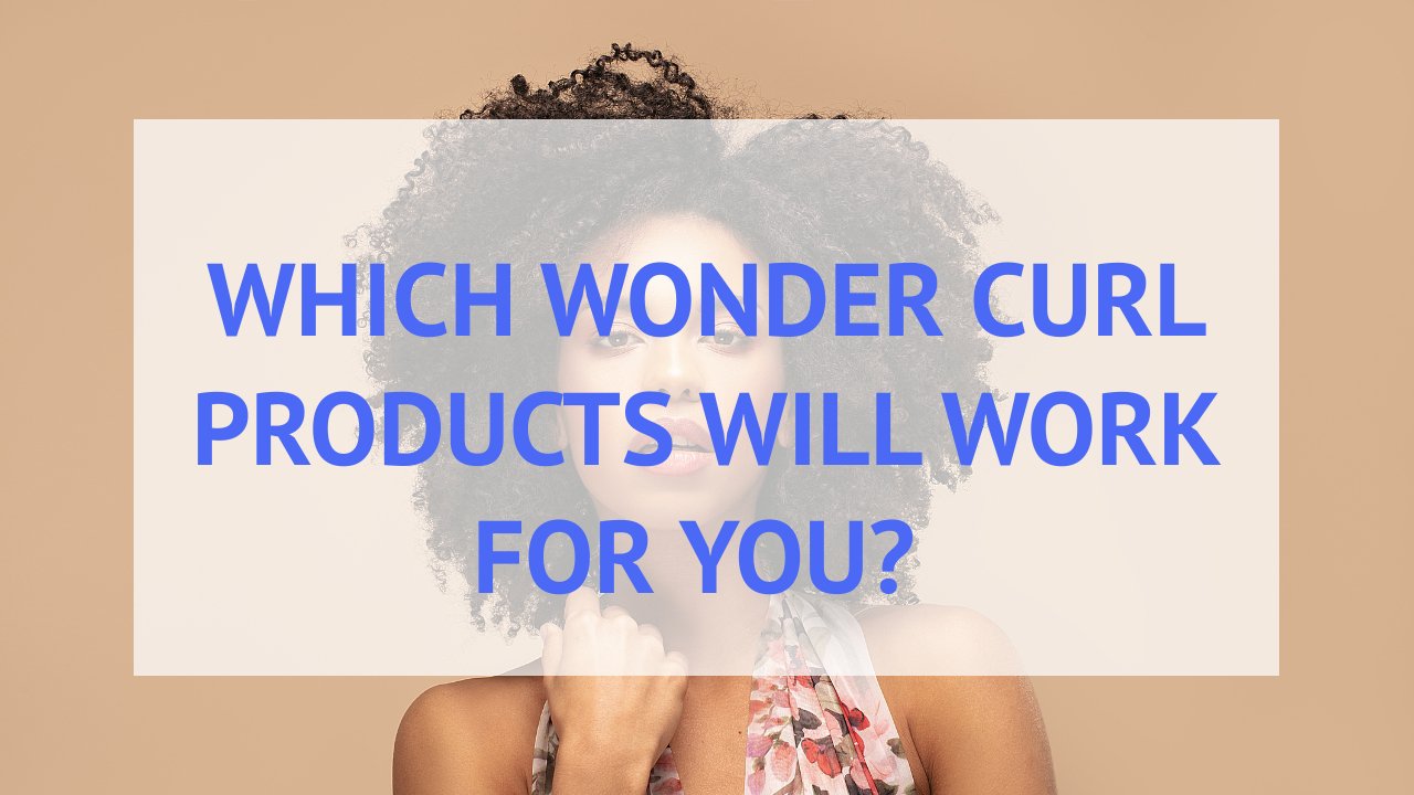 Hair care products by Wonder Curl: which one is for you?